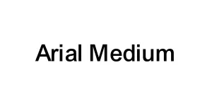 Arial Medium Font