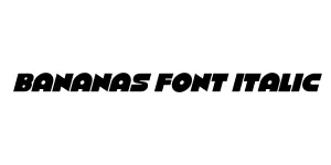 Bananas Font Italic Font