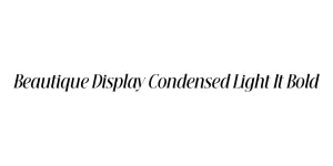 Beautique Display Condensed Light It Bold Font