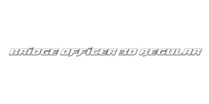 Bridge OFFicer 3D Regular Font