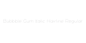 Bubbble Gum Italic Hairline Regular Font