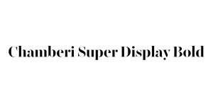 Chamberi Super Display Bold Font
