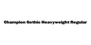 Champion Gothic Heavyweight Regular Font