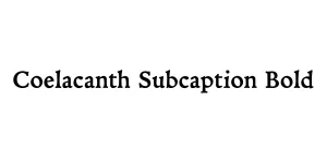Coelacanth Subcaption Bold Font