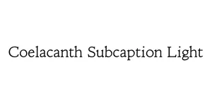 Coelacanth Subcaption Light Font