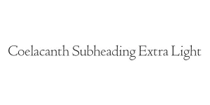 Coelacanth Subheading Extra Light Font