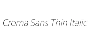 Croma Sans Thin Italic Font