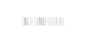 Diner-Skinny Regular Font