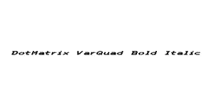 DotMatrix VarQuad Bold Italic Font