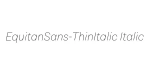 EquitanSans-ThinItalic Italic Font