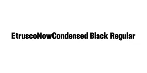 EtruscoNowCondensed Black Regular Font