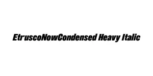 EtruscoNowCondensed Heavy Italic Font