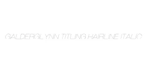 Galderglynn Titling Hairline Italic Font