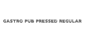 Gastro Pub Pressed Regular Font