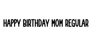 Happy Birthday Mom Regular Font