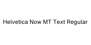Helvetica Now MT Text Regular Font
