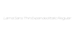 Lama Sans Thin Expanded Italic Regular Font