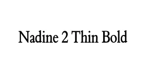 Nadine 2 Thin Bold Font
