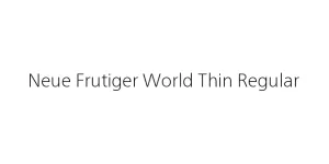 Neue Frutiger World Thin Regular Font