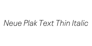 Neue Plak Text Thin Italic Font
