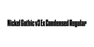 Nickel Gothic v3 Ex Condensed Regular Font