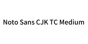 Noto Sans CJK TC Medium Font
