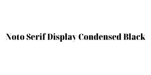 Noto Serif Display Condensed Black Font