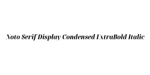 Noto Serif Display Condensed ExtraBold Italic Font