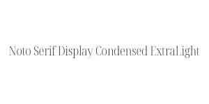 Noto Serif Display Condensed ExtraLight Font