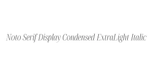 Noto Serif Display Condensed ExtraLight Italic Font