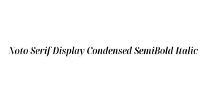 Noto Serif Display Condensed SemiBold Italic Font