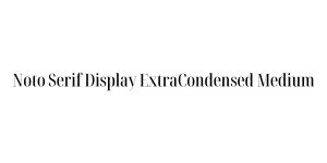 Noto Serif Display ExtraCondensed Medium Font