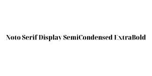 Noto Serif Display SemiCondensed ExtraBold Font