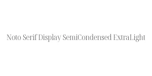 Noto Serif Display SemiCondensed ExtraLight Font