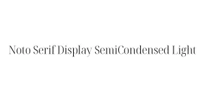 Noto Serif Display SemiCondensed Light Font