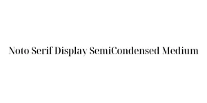 Noto Serif Display SemiCondensed Medium Font