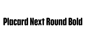 Placard Next Round Bold Font