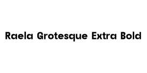 Raela Grotesque Extra Bold Font