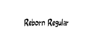 Reborn Regular Font