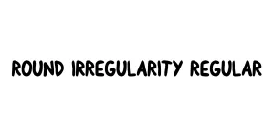 Round Irregularity Regular Font