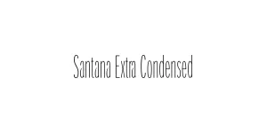 Santana Extra Condensed Font
