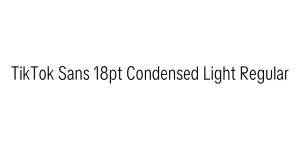 TikTok Sans 18pt Condensed Light Regular Font
