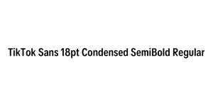 TikTok Sans 18pt Condensed SemiBold Regular Font