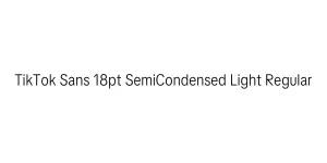 TikTok Sans 18pt SemiCondensed Light Regular Font