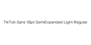 TikTok Sans 18pt SemiExpanded Light Regular Font