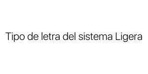 Tipo de letra del sistema Ligera Font