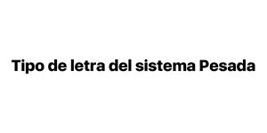 Tipo de letra del sistema Pesada Font