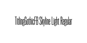 TitlingGothicFB Skyline Light Regular Font