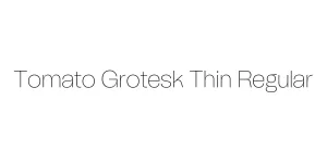 Tomato Grotesk Thin Regular Font