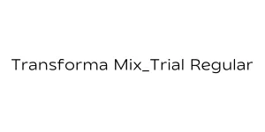 Transforma Mix_Trial Regular Font